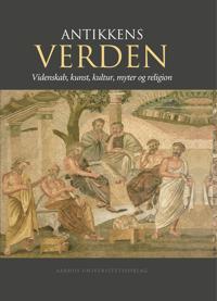 Antikkens Verden: Videnskab, Kunst, Kultur, Myter Og Religion