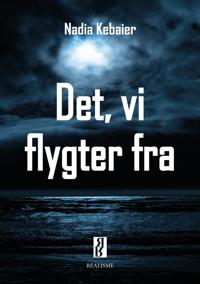 Det, vi flygter fra