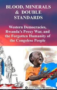 Blood, Minerals & Double Standards