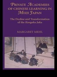 Bokomslag för "Private Academies of Chinese Learning in Meiji Japan"