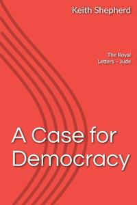 A Case For Democracy