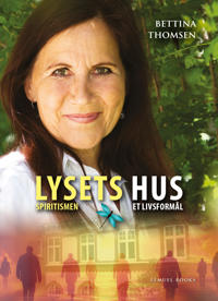 Lysets Hus - Spiritismen, et livsformål