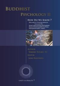 Buddhist Psychology II - How do we know?