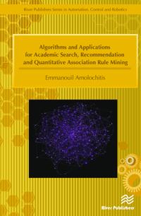 Algorithms and Applications for Academic Search, Recommendation and Quantitative Association Rule Mining