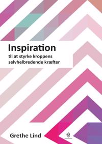Inspiration til at styrke kroppens selvhelbredende kræfter