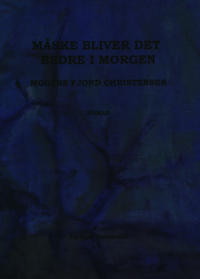 Måske bliver det bedre i morgen