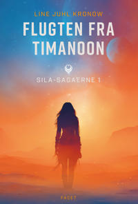 Flugten fra Timanoon - Sila-Sagaerne - Bind 1