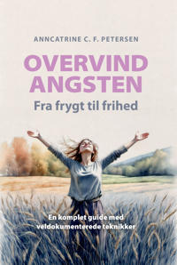 Overvind Angsten - Fra frygt til frihed