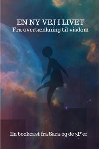 En ny vej i livet – fra overtænkning til visdom