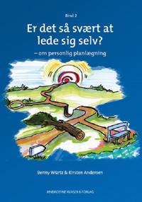 Er det så svært at lede sig selv? - om personlig planlægning, bind 2
