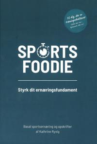 Sports foodie - styrk dit ernæringsfundament