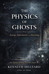 The Physics Of Ghosts