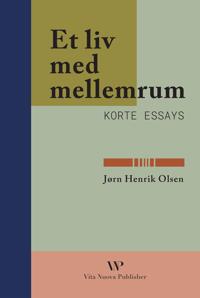 Et liv med mellemrum: Korte essays