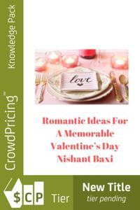 Romantic Ideas For A Memorable Valentine's Day