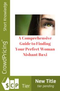 Comprehensive Guide to Finding Your Perfect Woman