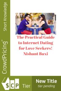 Practical Guide to Internet Dating for Love Seekers!