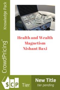 Health and Wealth Magnetism