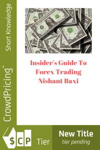 Insider's Guide To Forex Trading