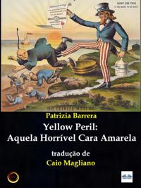 Yellow Peril: Aquela Horrível Cara Amarela