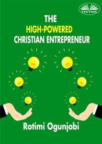 High-Powered Christian Entrepreneur