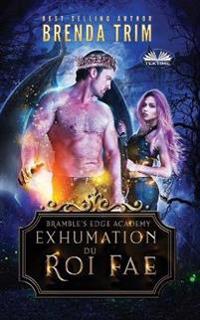 Exhumation du Roi Fae