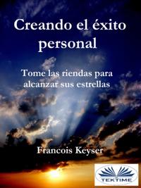 Creando El Éxito Personal