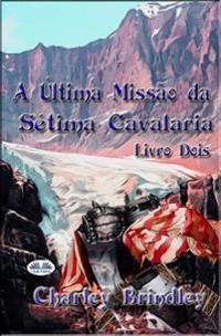 A Última Missão da Sétima Cavalaria