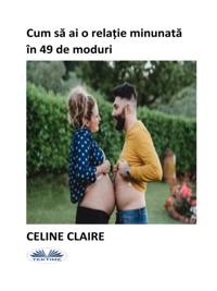 Cum Sa Ai O Rela?ie Minunata În 49 De Moduri