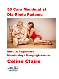 50 Cara Membuat Si Dia Rindu Padamu