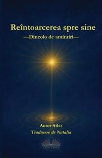 Reîntoarcerea Spre Sine - Dincolo De Amintiri