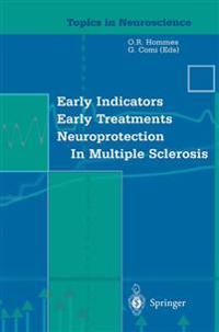 Early Indicators Early Treatments Neuroprotection in Multiple Sclerosis