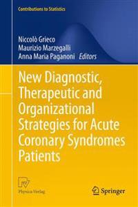New Diagnostic, Therapeutic and Organizational Strategies for Acute Coronary Syndromes Patients