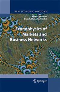 Econophysics of Markets and Business Networks
