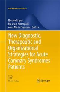 New Diagnostic, Therapeutic and Organizational Strategies for Acute Coronary Syndromes Patients