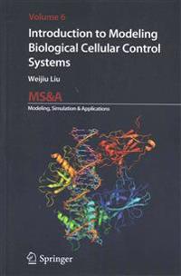Introduction to Modeling Biological Cellular Control Systems
