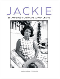 Jackie : Life and Style of Jaqueline Kennedy Onassis