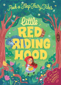 Peek a Flap Fairy Tales Little Red Riding Hood