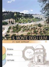 Il Monte Degli Ulivi E I Suoi Santuari
