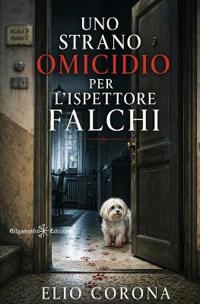 Uno strano omicidio per l'ispettore Falchi