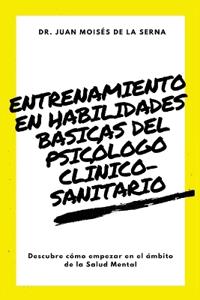 Entrenamiento en habilidades básicas del psicólogo clínico-sanitario