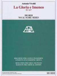 La Gloria E Imeneo RV 687: Critical Edition Reduction for Voice and Piano