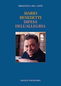 Benedetti, M: Difesa dell'allegria