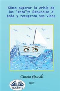 Como superar la crisis de los "enta"