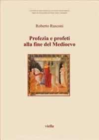 Profezia E Profeti Alla Fine del Medioevo