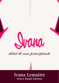 Ivana debut de una principiante