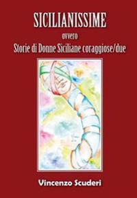 Sicilianissime - ovvero - Storie di donne siciliane coraggiose/due