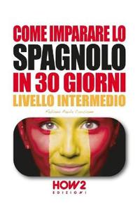 Come Imparare Lo Spagnolo in 30 Giorni