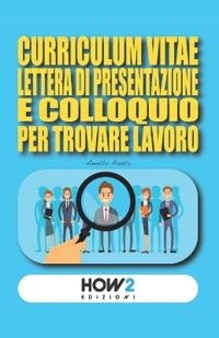 Curriculum Vitae, Lettera Di Presentazione E Colloquio Per Trovare Lavoro