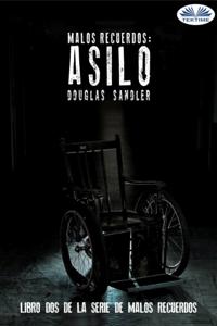 Malos Recuerdos: Asilo