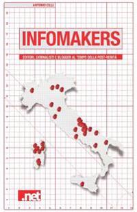 Infomakers: Editori, giornalisti, blogger al tempo della post-verità
